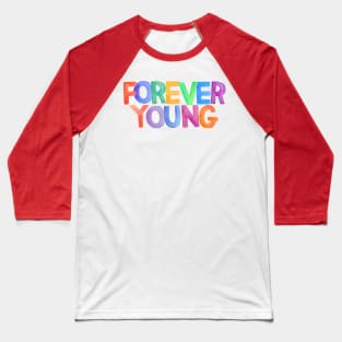 Watercolor quote FOREVER YOUNG Baseball T-Shirt